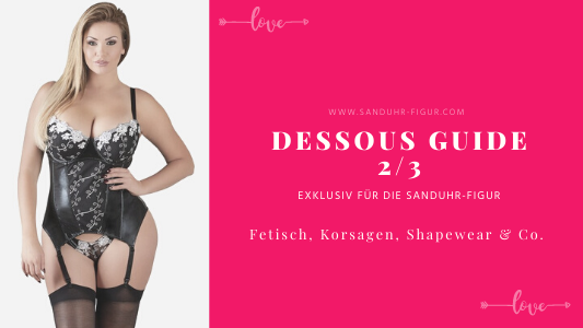 Dessous Guide 2/3 | Fetisch, Shapewear & Co.